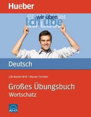 Deutsch – Großes Übungsbuch Wortschatz A2-C1